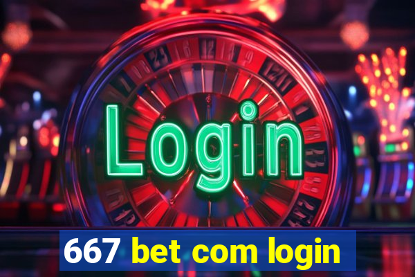 667 bet com login