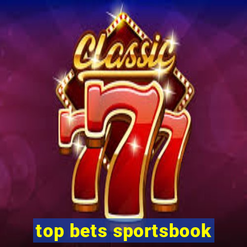 top bets sportsbook