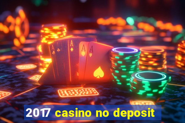 2017 casino no deposit