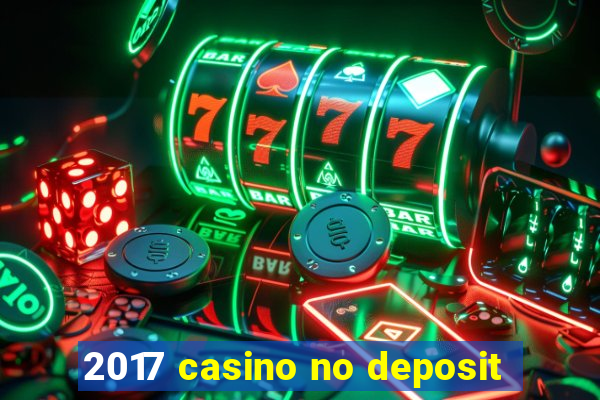 2017 casino no deposit