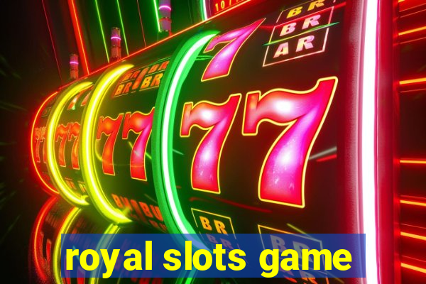 royal slots game