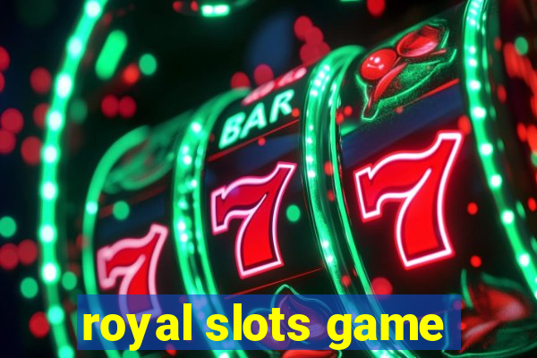 royal slots game