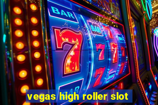 vegas high roller slot