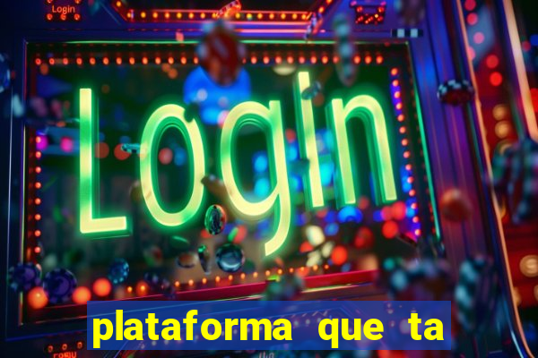 plataforma que ta pagando bem fortune tiger