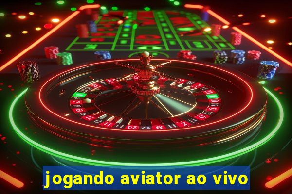 jogando aviator ao vivo