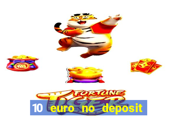 10 euro no deposit casino 2022