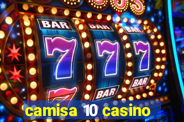 camisa 10 casino