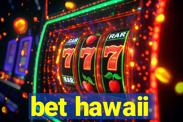 bet hawaii