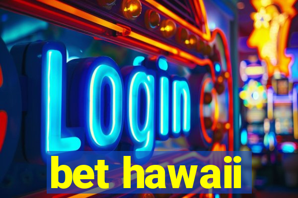 bet hawaii