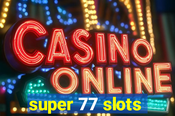 super 77 slots