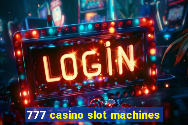 777 casino slot machines