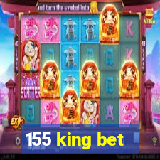 155 king bet