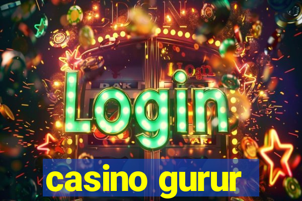 casino gurur