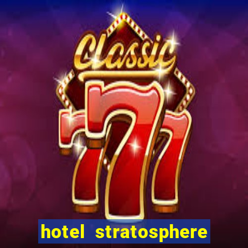 hotel stratosphere casino las vegas