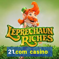 21.com casino online slots machines