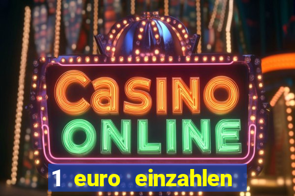 1 euro einzahlen casino 2023