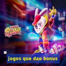 jogos que dao bonus