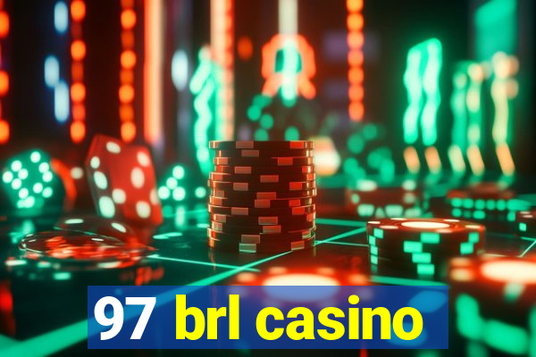 97 brl casino