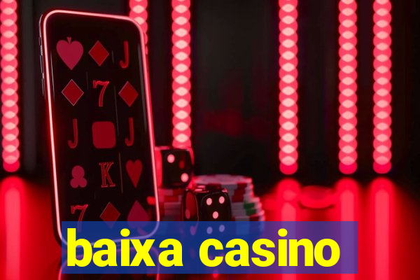 baixa casino