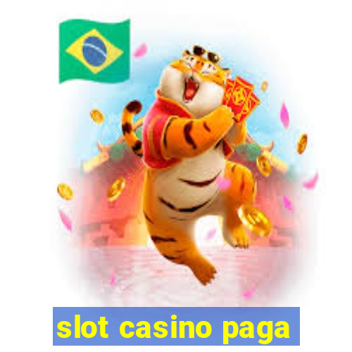 slot casino paga