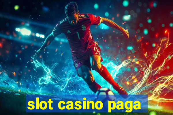 slot casino paga