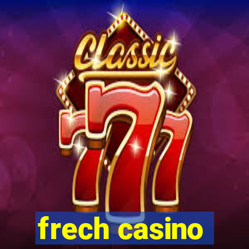 frech casino