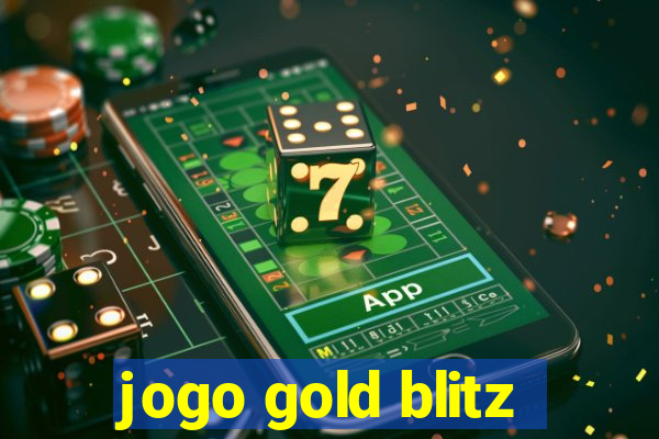 jogo gold blitz