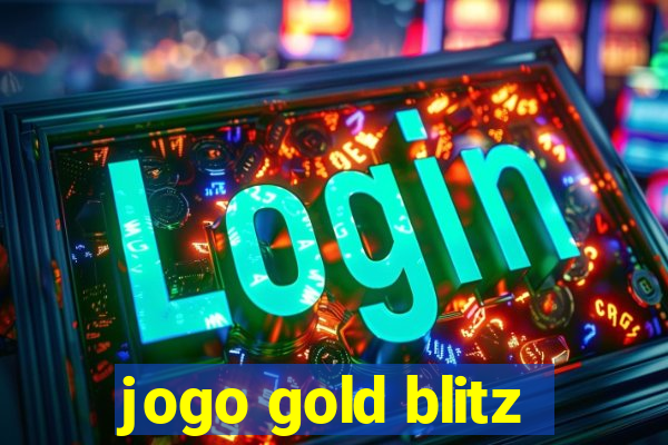 jogo gold blitz