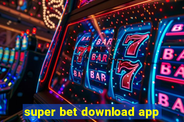 super bet download app