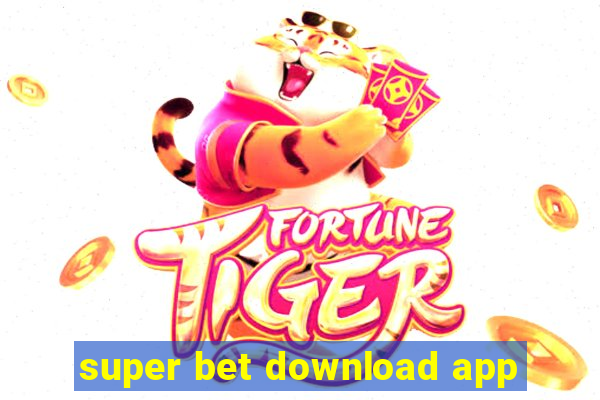 super bet download app