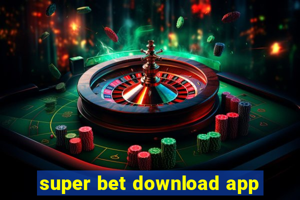 super bet download app