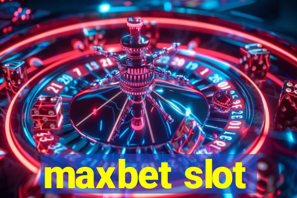 maxbet slot