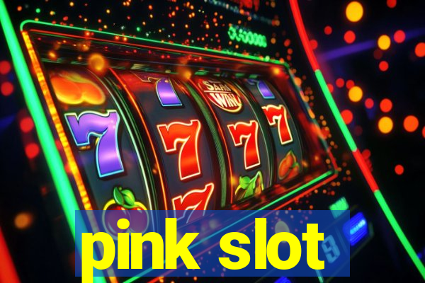 pink slot