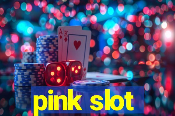 pink slot