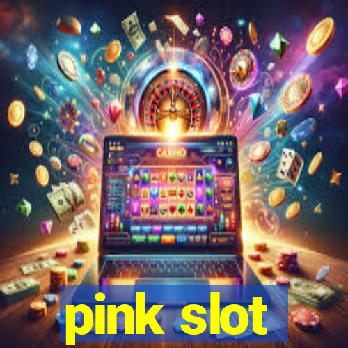 pink slot