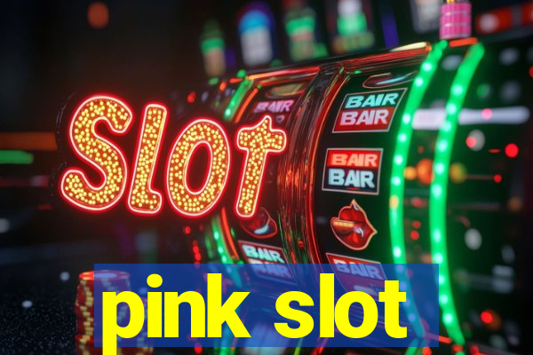 pink slot