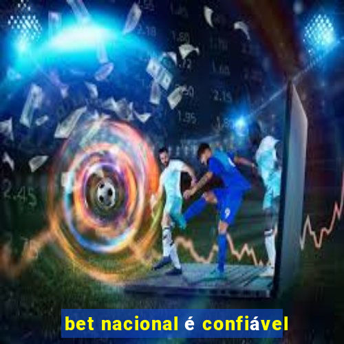 bet nacional é confiável