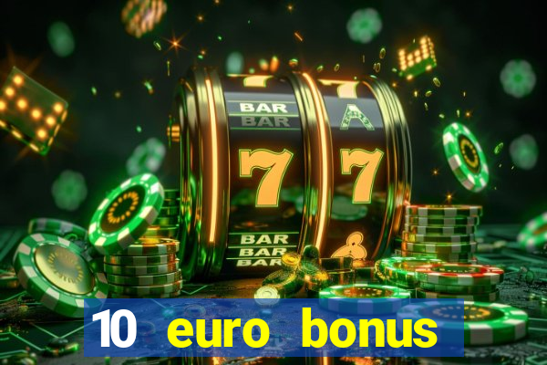 10 euro bonus casino ohne einzahlung