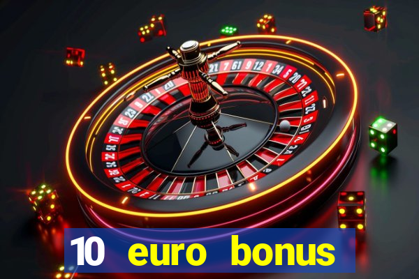 10 euro bonus casino ohne einzahlung