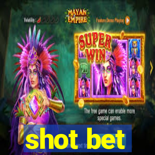 shot bet