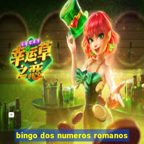 bingo dos numeros romanos