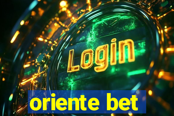 oriente bet