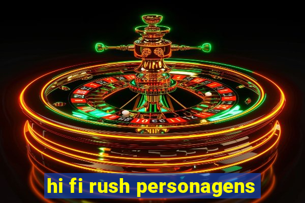 hi fi rush personagens