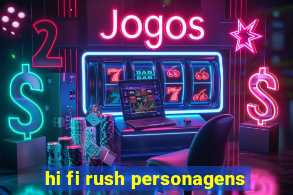 hi fi rush personagens