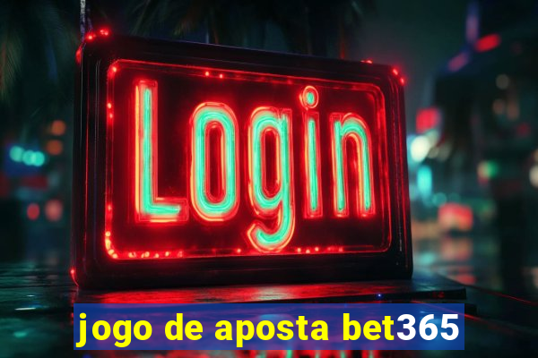 jogo de aposta bet365