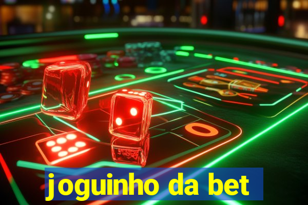 joguinho da bet