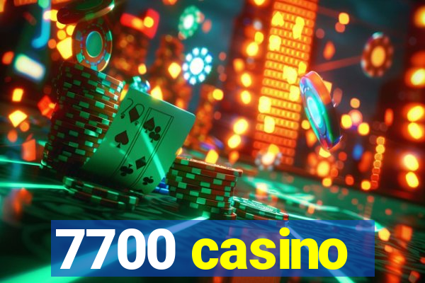 7700 casino