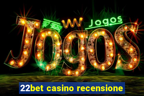 22bet casino recensione