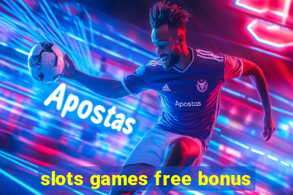 slots games free bonus