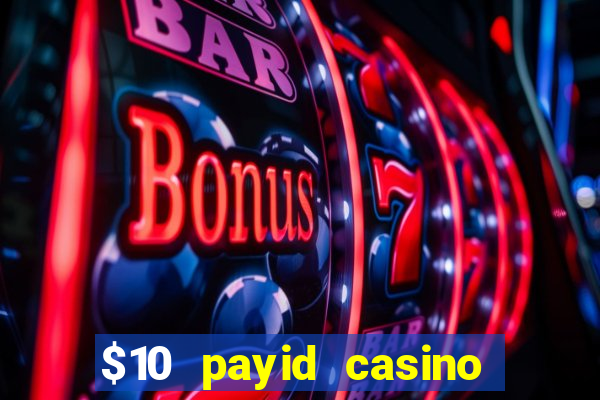 $10 payid casino real money